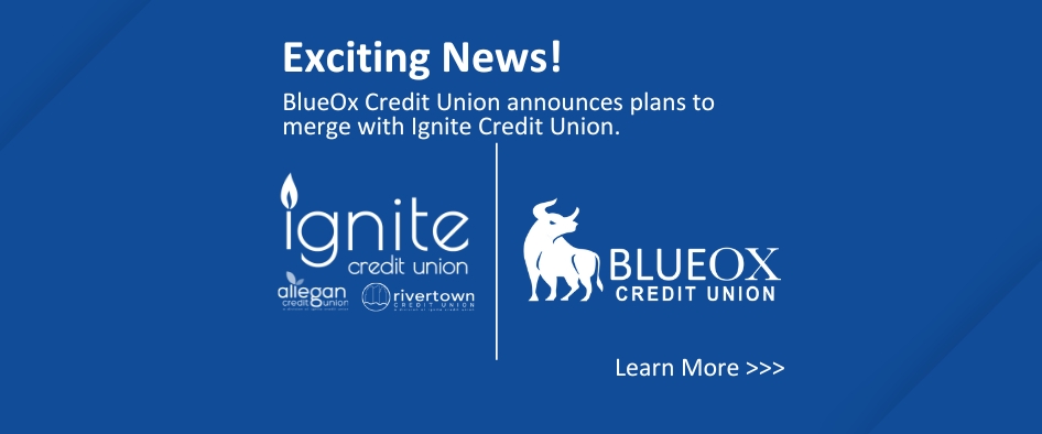Exciting News! BlueOx Credit Union announces plans to merge with Ignite Credit Union